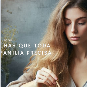 Chás que toda família precisa